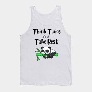 Think Twice And Take Rest Panda Design Tank Top